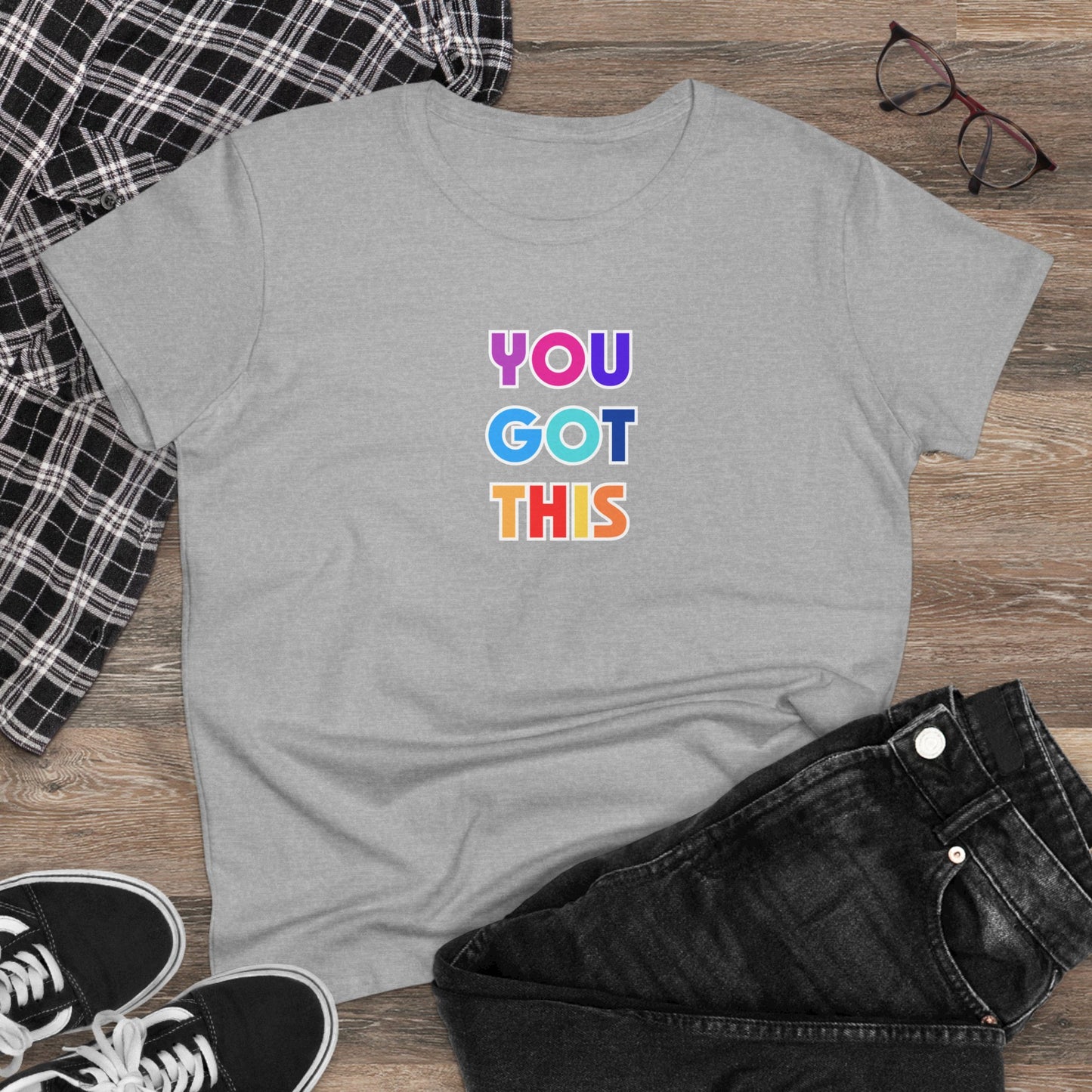 You got this - Women's Midweight Cotton Tee