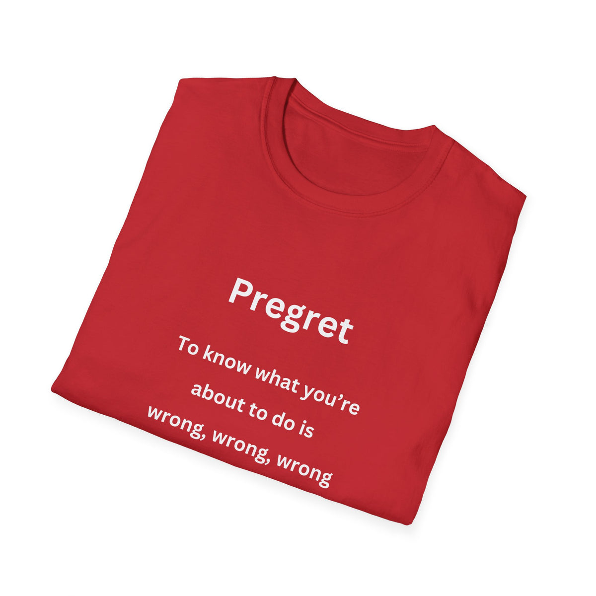 Urban Words: Pregret - Funny - Unisex Softstyle T-Shirt