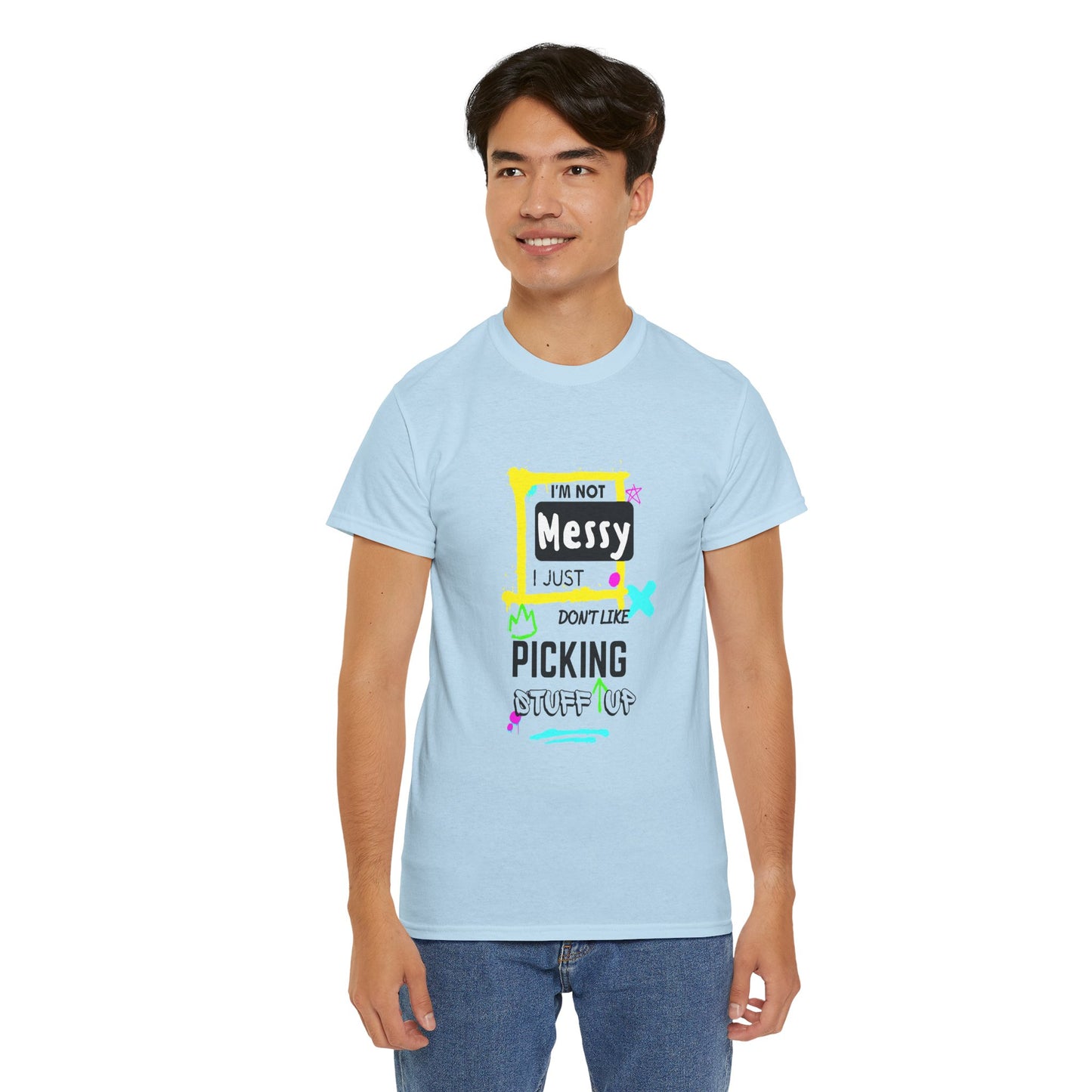 I'm not messy, I just not like picking stuff up - Unisex Heavy Cotton Tee