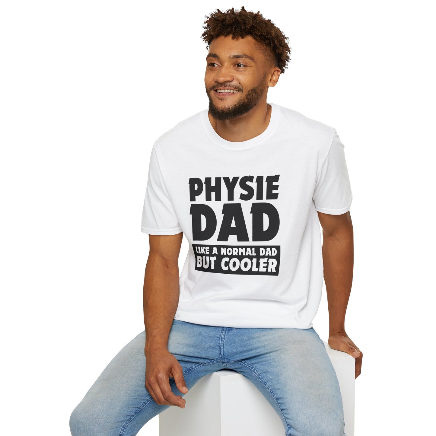 Physie Dad - Like a normal dad only cooler - Softstyle T-Shirt