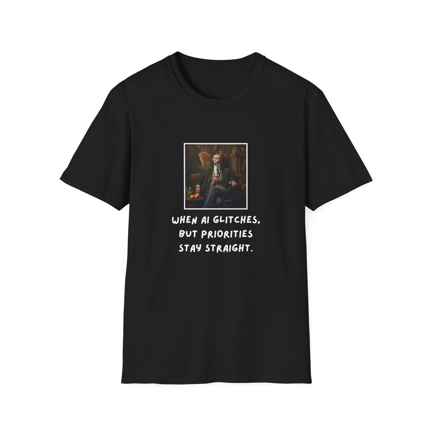 GenAI - Wine Priorities remain straight - Tech - Unisex Softstyle T-Shirt