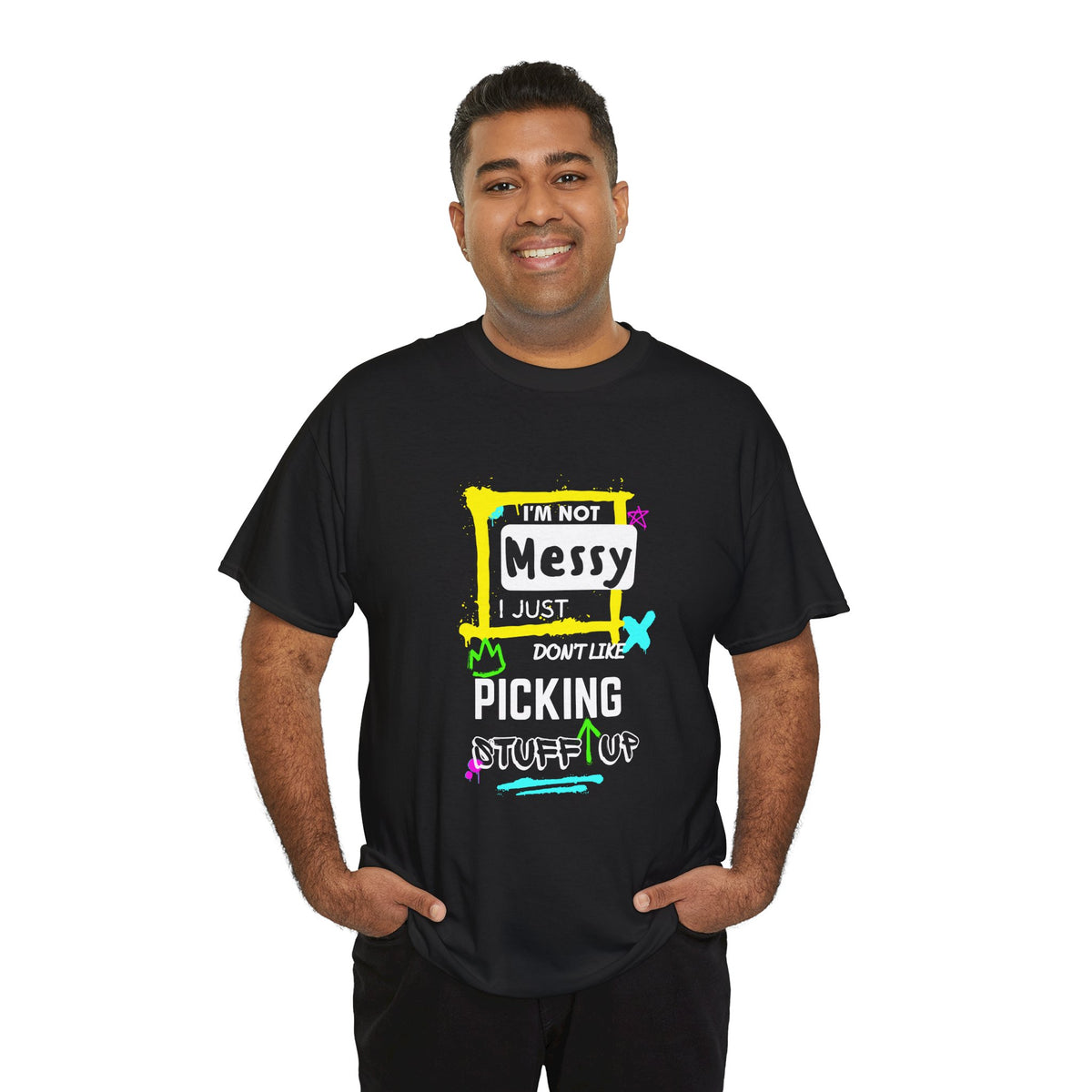 I'm not messy, I just not like picking stuff up - Unisex Heavy Cotton Tee