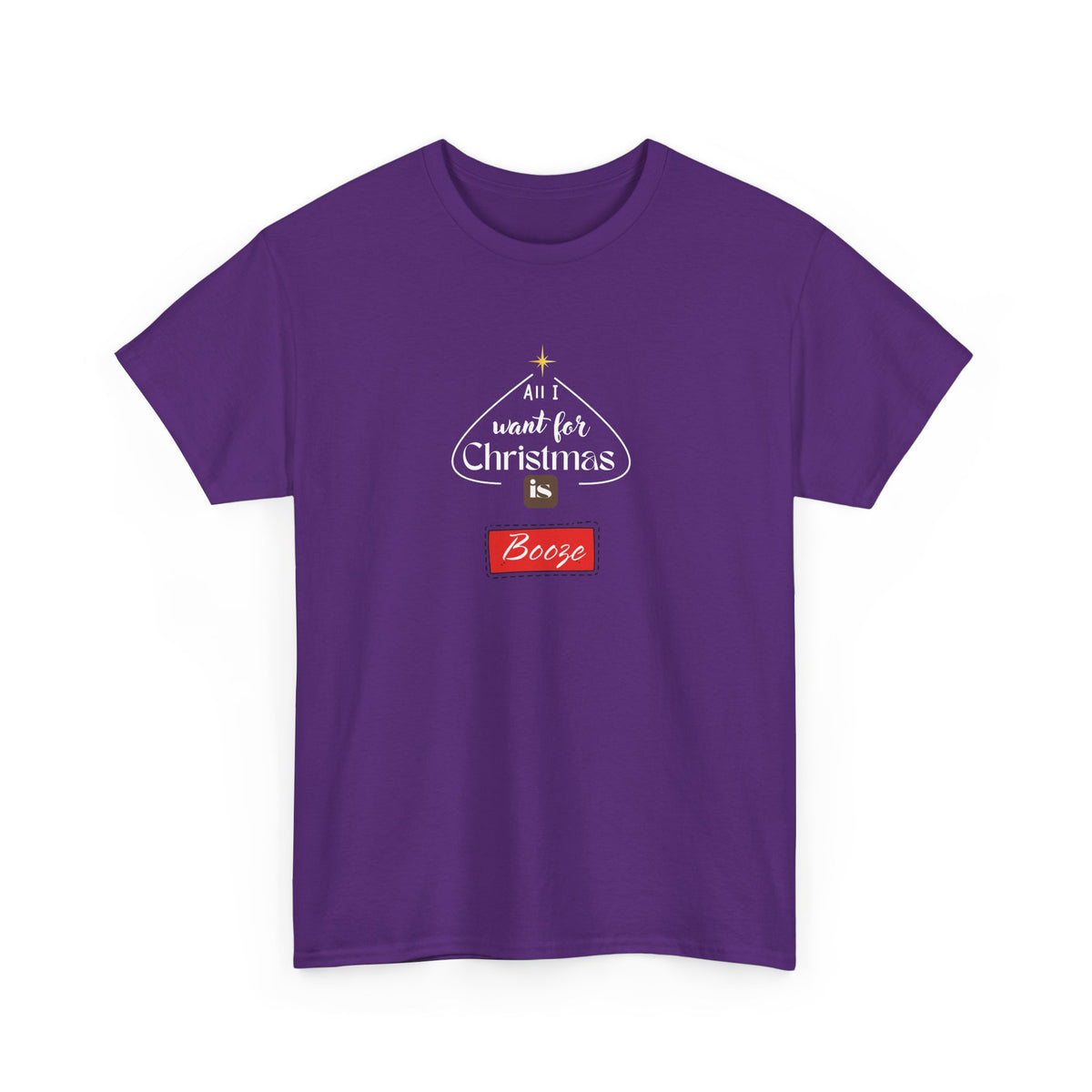 All I want for Christmas is BOOZE - Unisex Heavy Cotton Tee