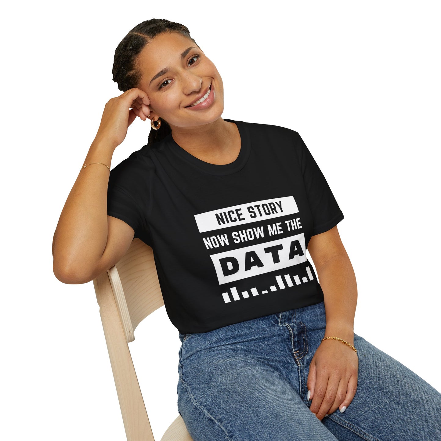 Nice Story Now Show Me the Data - Tech - Unisex Softstyle T-Shirt