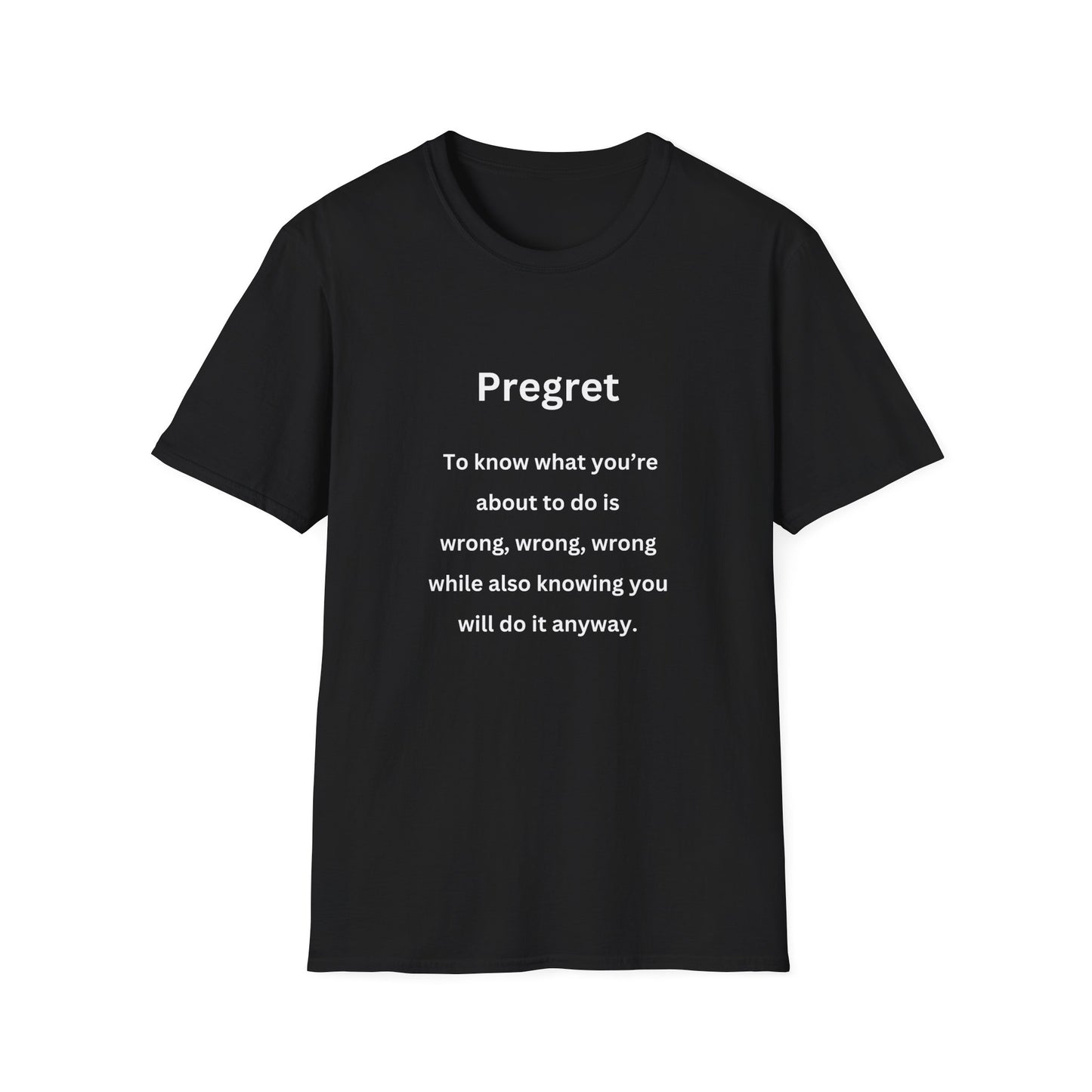 Urban Words: Pregret - Funny - Unisex Softstyle T-Shirt