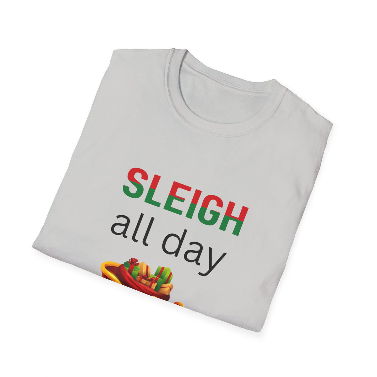 Sleigh All Day - Christmas - Unisex Softstyle T-Shirt