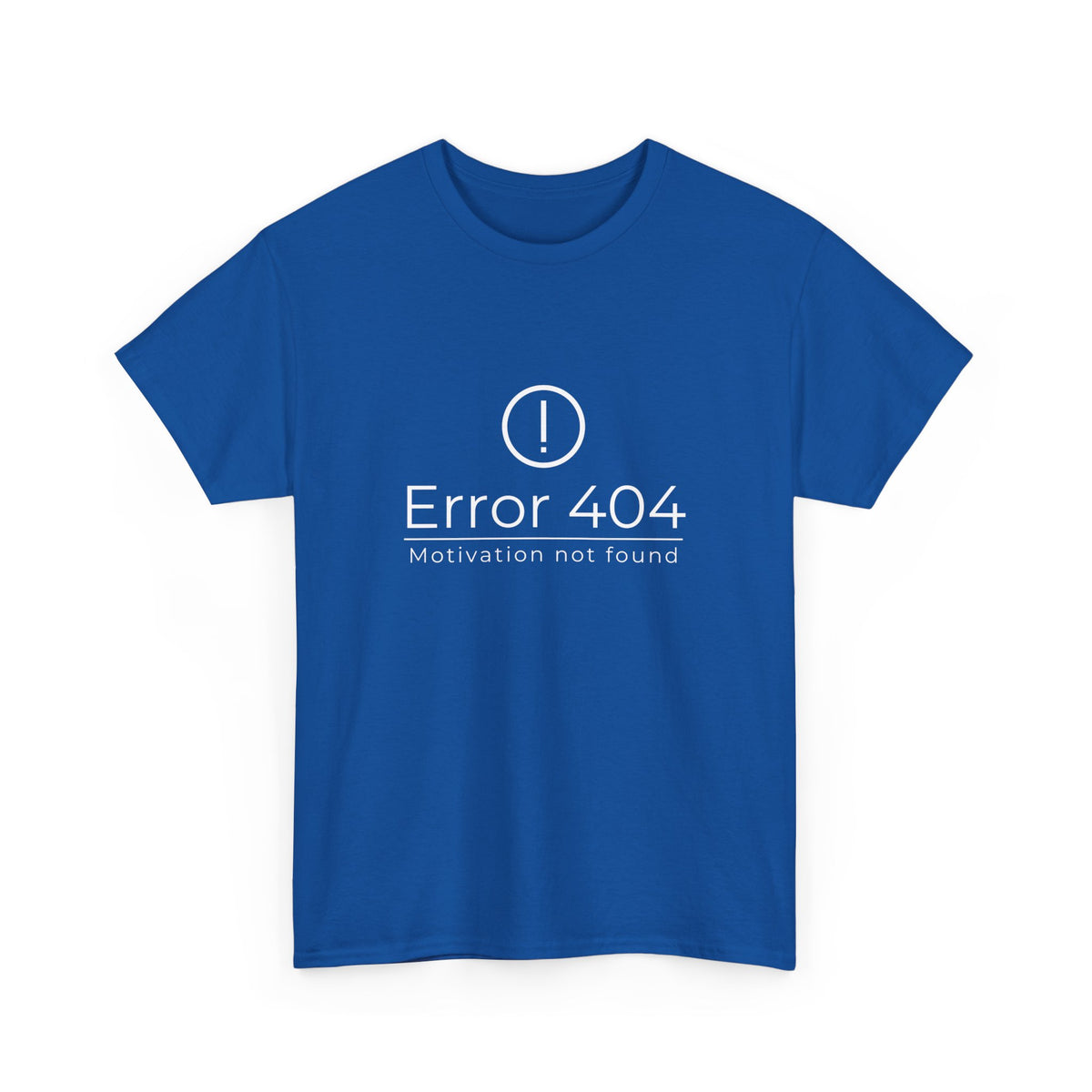 Error 404 - Motivation not found - Unisex Heavy Cotton Tee