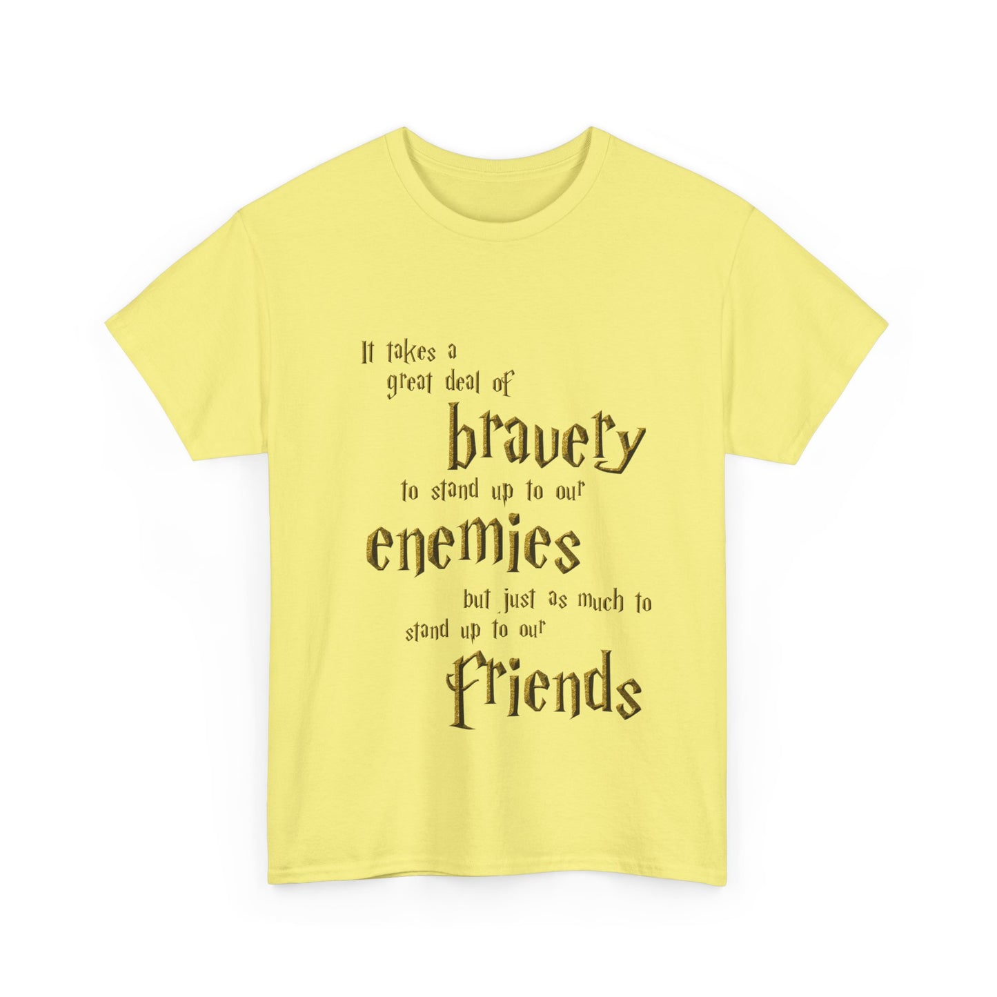 It takes a great deal of bravery to stand up to our enemies (Harry Potter) - Unisex Heavy Cotton Tee