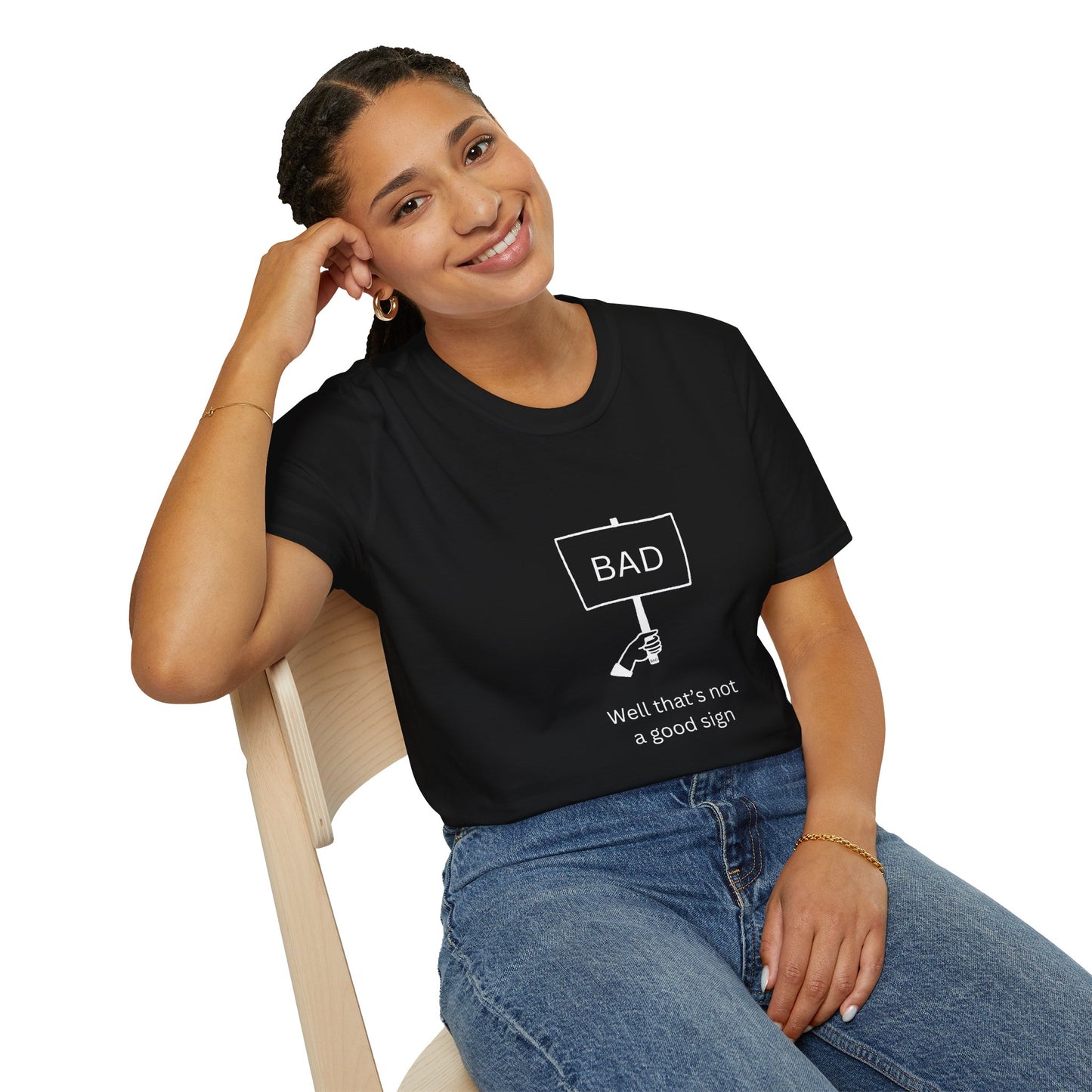 This is Not a Good Sign - Funny - Unisex Softstyle T-Shirt