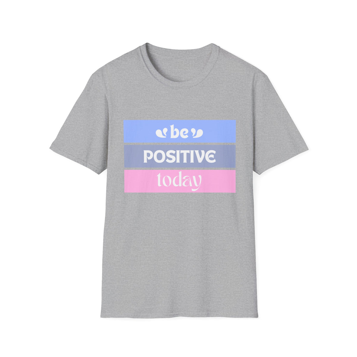 Be Positive today - Unisex Softstyle T-Shirt