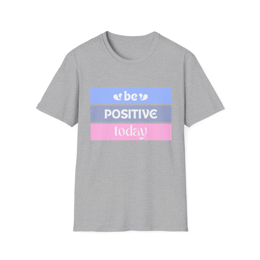 Be Positive today - Unisex Softstyle T-Shirt