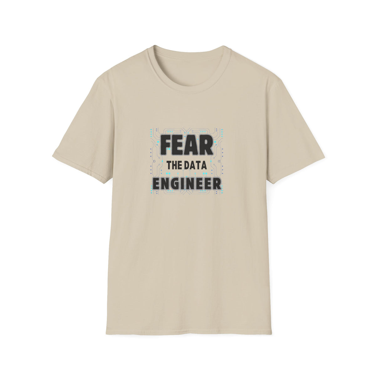 Fear the Data Engineer - Unisex Softstyle T-Shirt