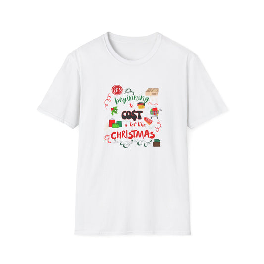 Beginning to cost a lot like Christmas - Unisex Softstyle T-Shirt