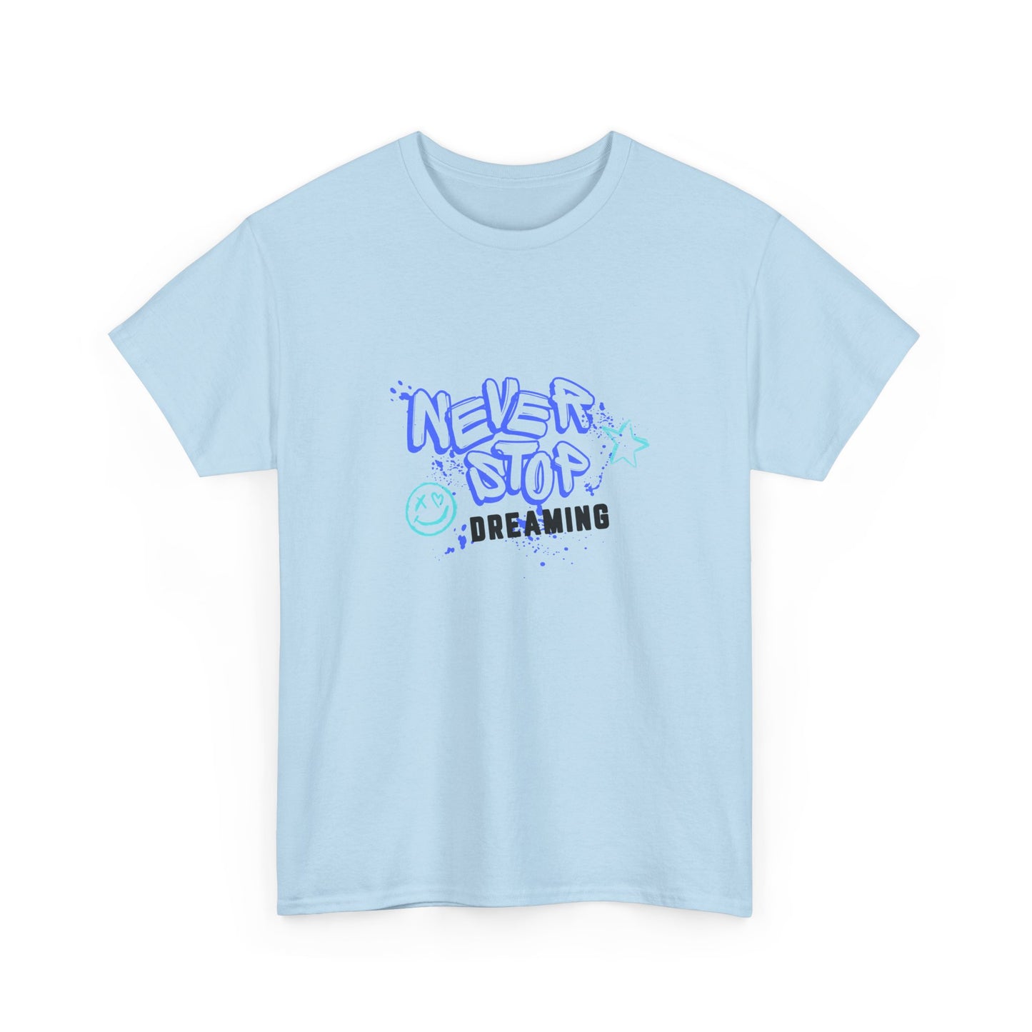 Never Stop Dreaming  - Unisex Heavy Cotton Tee
