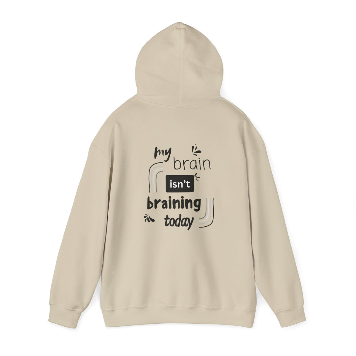 My brain isnt braining today (printed on back) - Unisex Heavy Blend™ Hooded Sweatshirt
