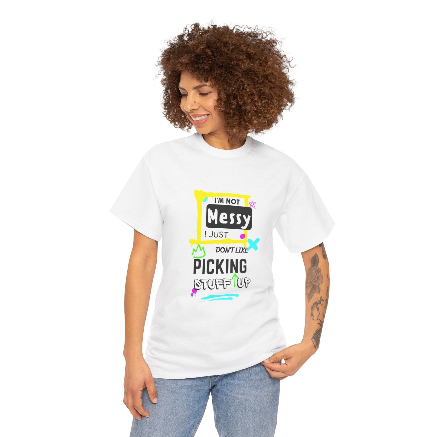 I'm not messy, I just not like picking stuff up - Unisex Heavy Cotton Tee