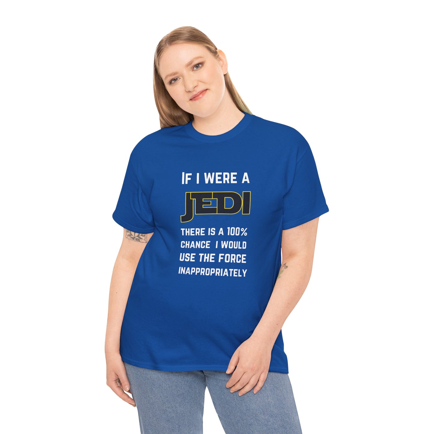 If I were a Jedi I would use the force inappropriately (Star Wars) - Unisex Heavy Cotton Tee