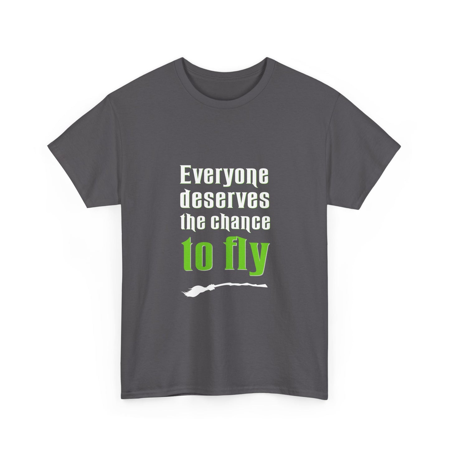 Everyone deserves a chance to fly (Wicked) - Unisex Heavy Cotton Tee