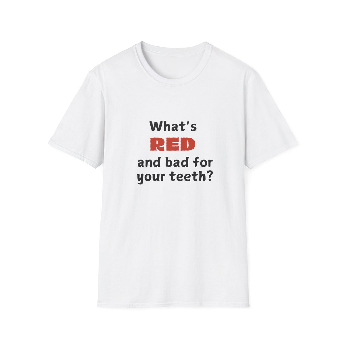 What's red and bad for your teeth? - Funny - Unisex Softstyle T-Shirt