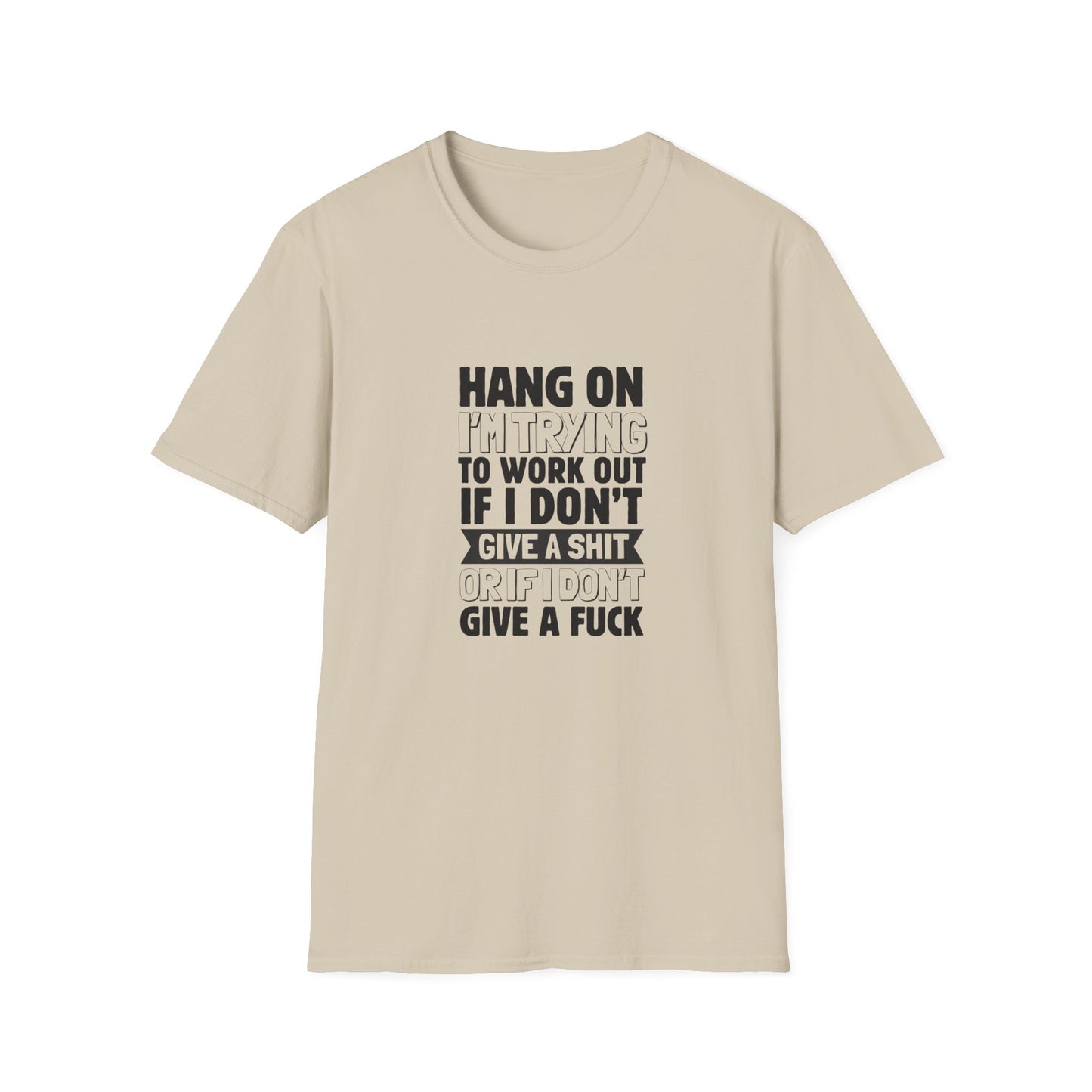 Don't give a sh*t - Unisex Softstyle T-Shirt