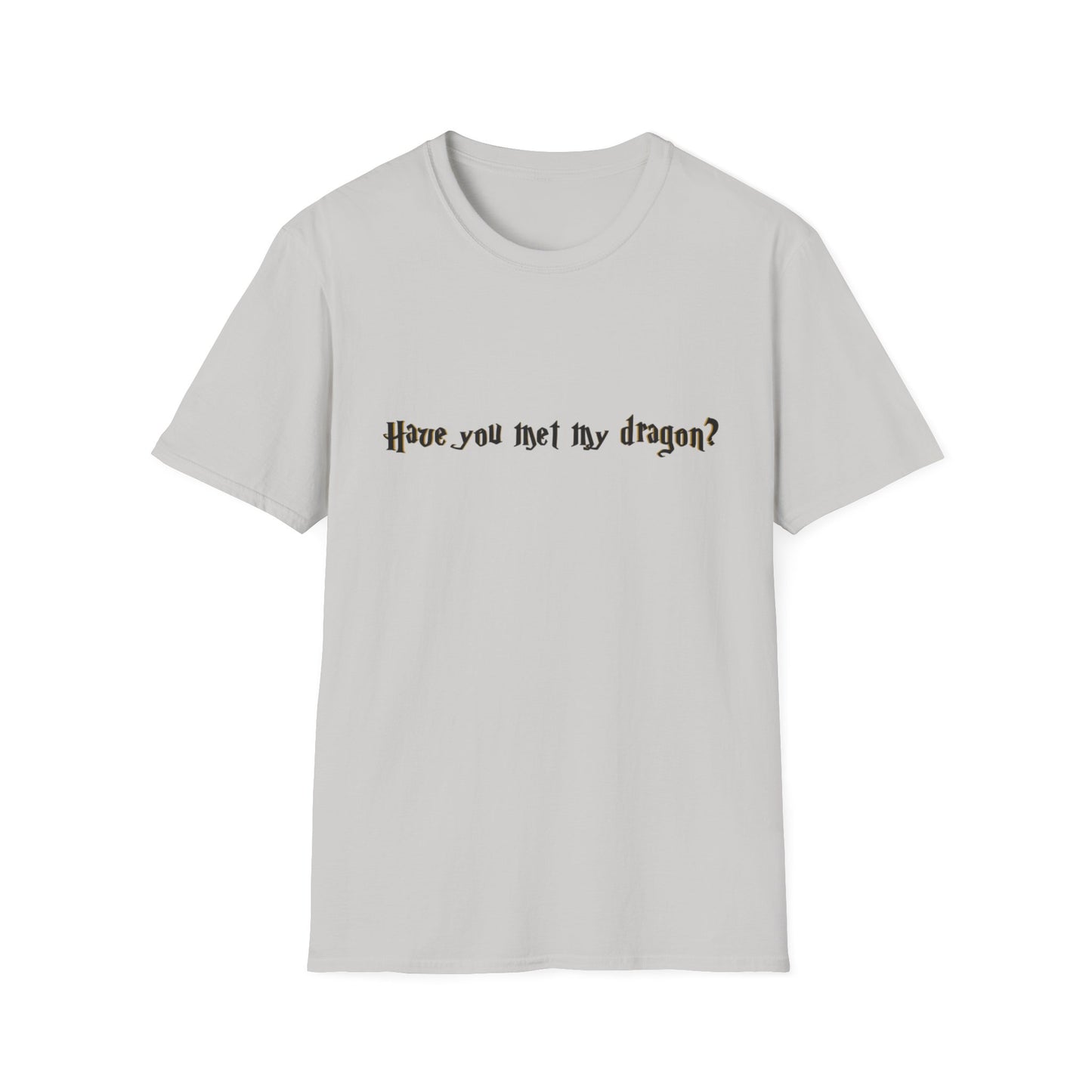 Have you met my dragon? (Harry Potter) - Unisex Softstyle T-Shirt