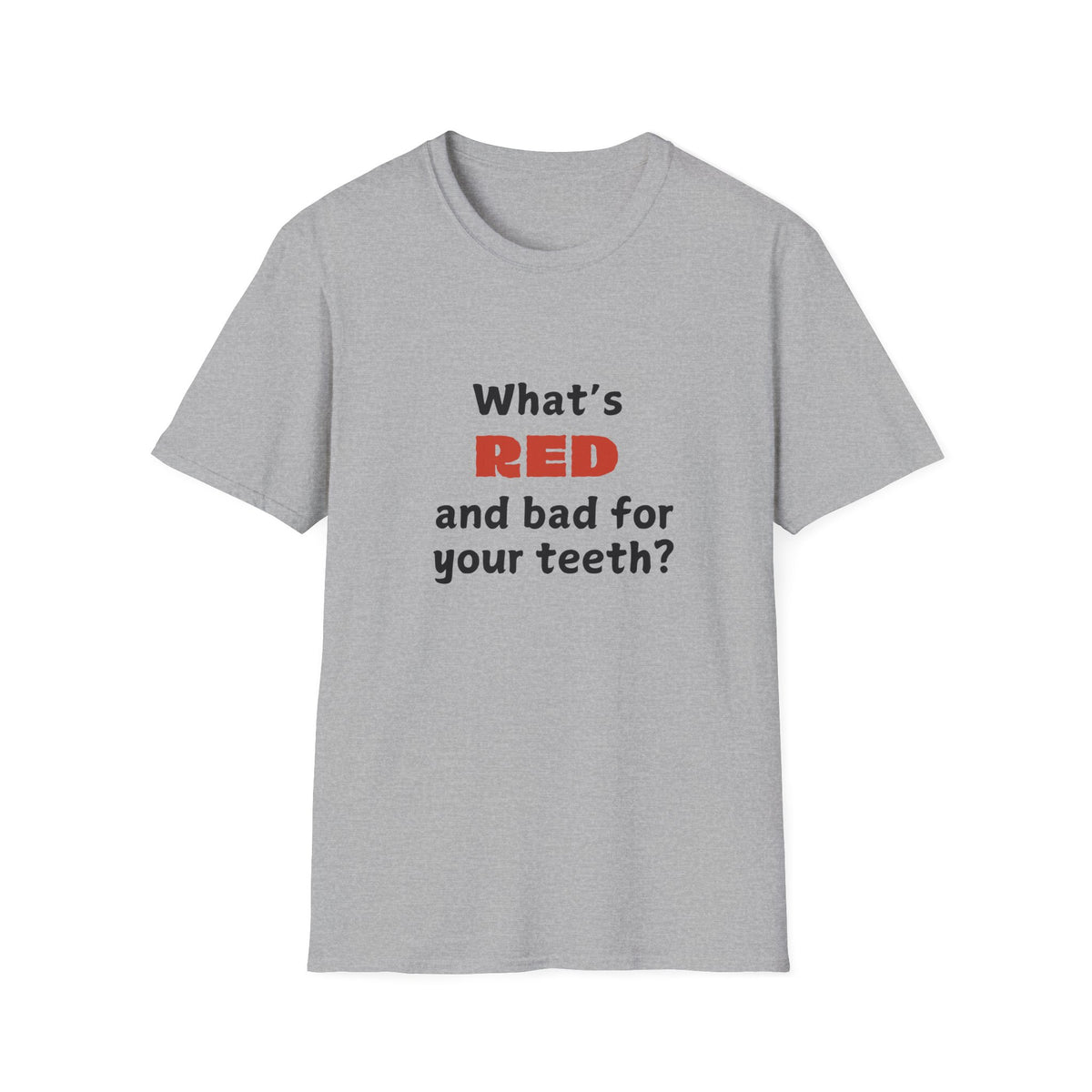 What's red and bad for your teeth? - Funny - Unisex Softstyle T-Shirt
