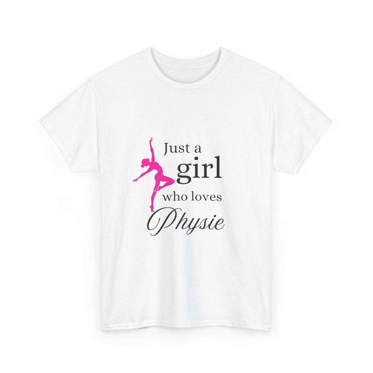 Just a girl who loves Physie - Unisex Heavy Cotton Tee