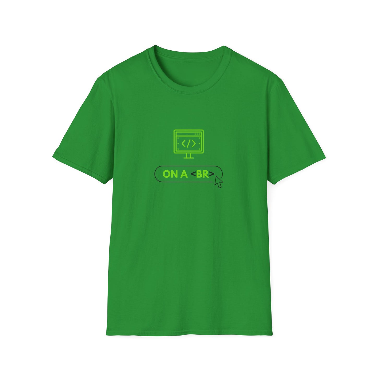 On a <BR> Break - Unisex Softstyle T-Shirt