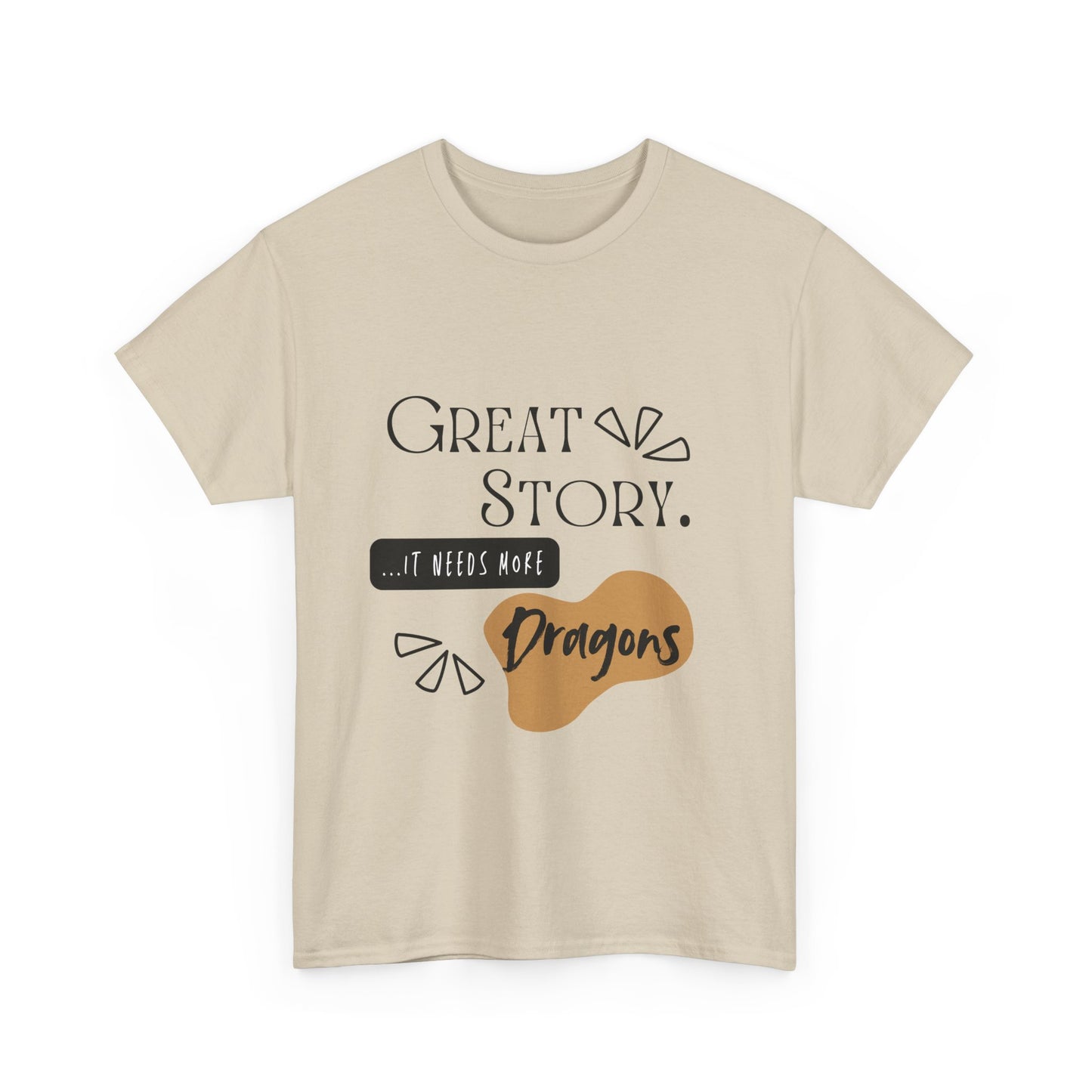 Great Story - Needs Dragons - Unisex Heavy Cotton Tee