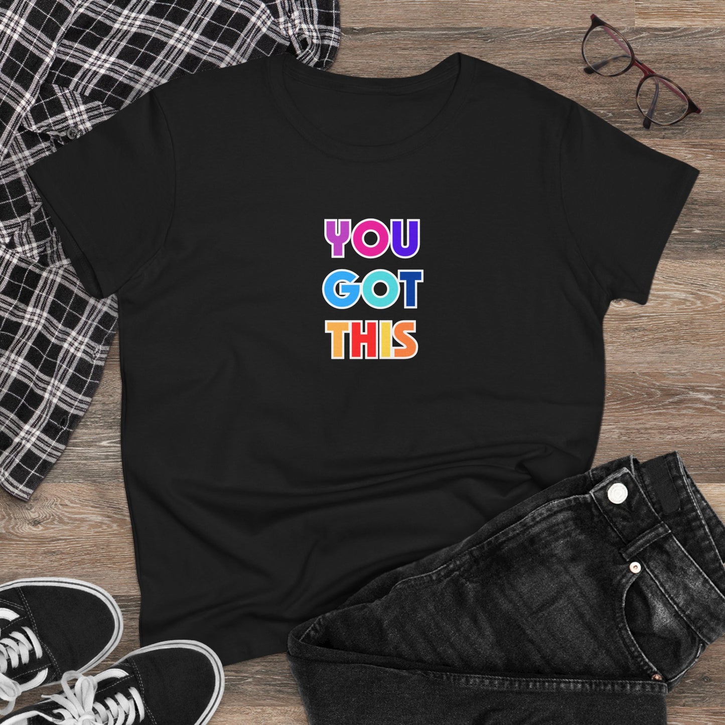You got this - Women's Midweight Cotton Tee