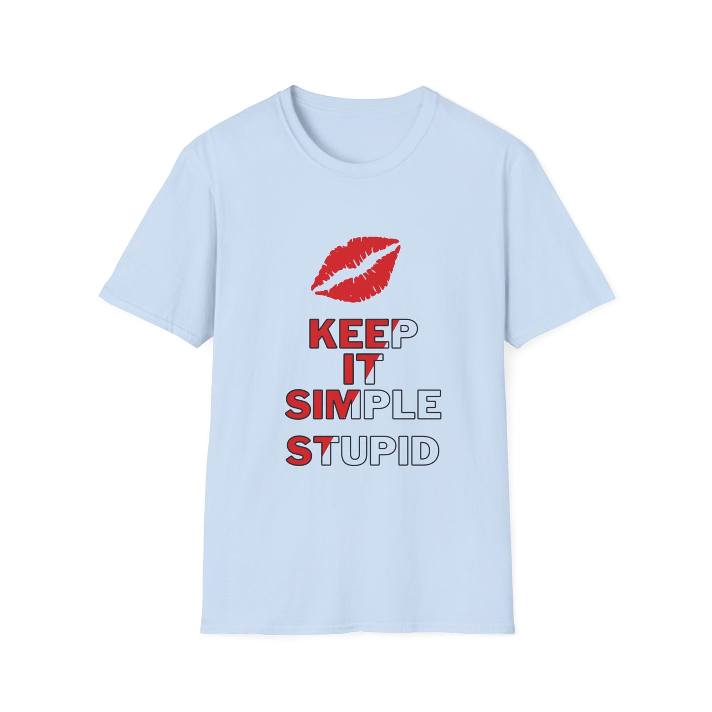 Keep It Simple Stupid KISS - Funny - Unisex Softstyle T-Shirt