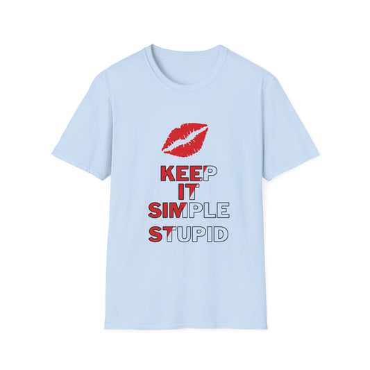 Keep It Simple Stupid KISS - Funny - Unisex Softstyle T-Shirt