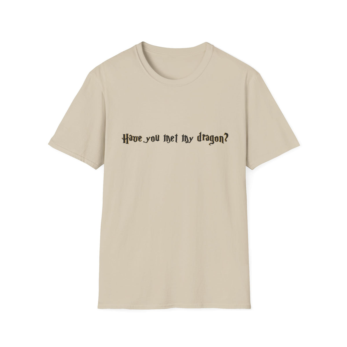 Have you met my dragon? (Harry Potter) - Unisex Softstyle T-Shirt
