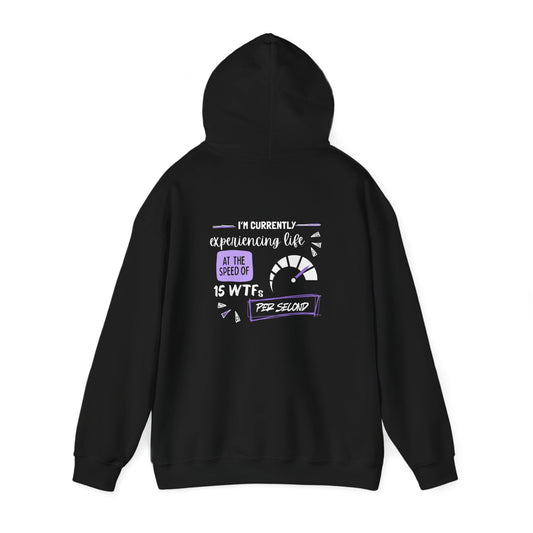 15 WTFs per second (printed on back) - Modern Vibes - Unisex Heavy Blend™ Hooded Sweatshirt