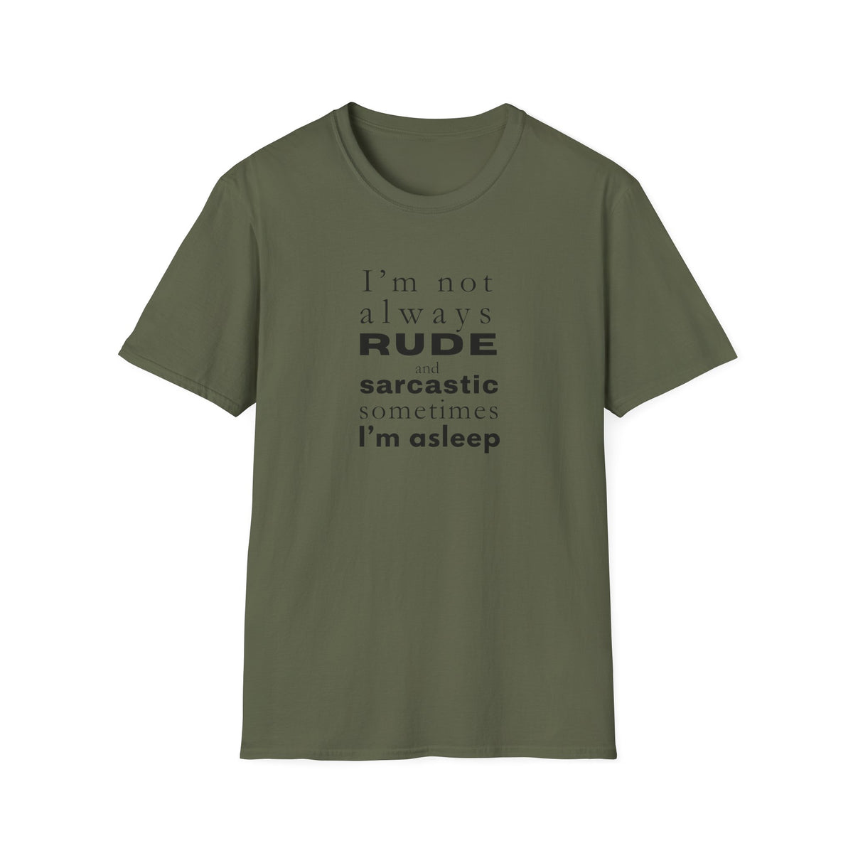 Rude Sarcastic or Asleep - Unisex Softstyle T-Shirt