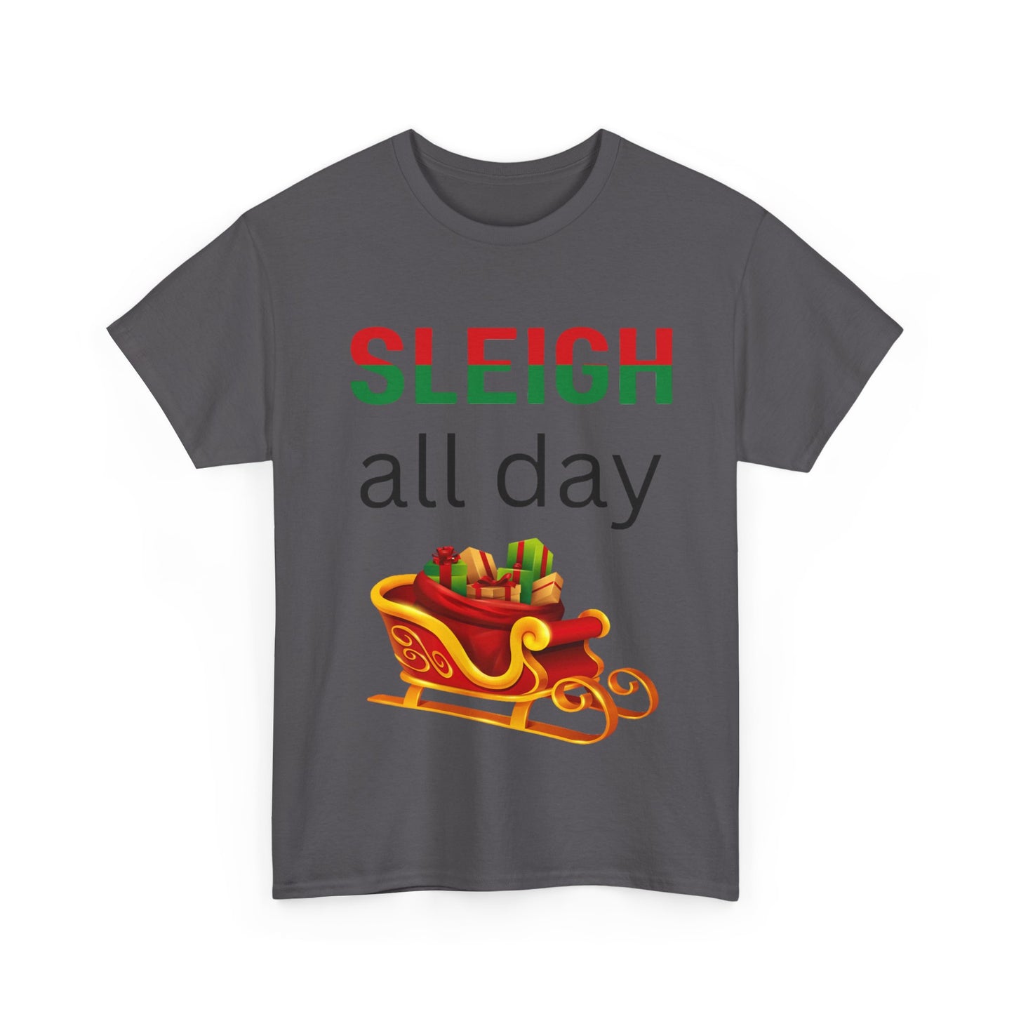 Sleigh All Day Christmas Unisex Heavy Cotton Tee
