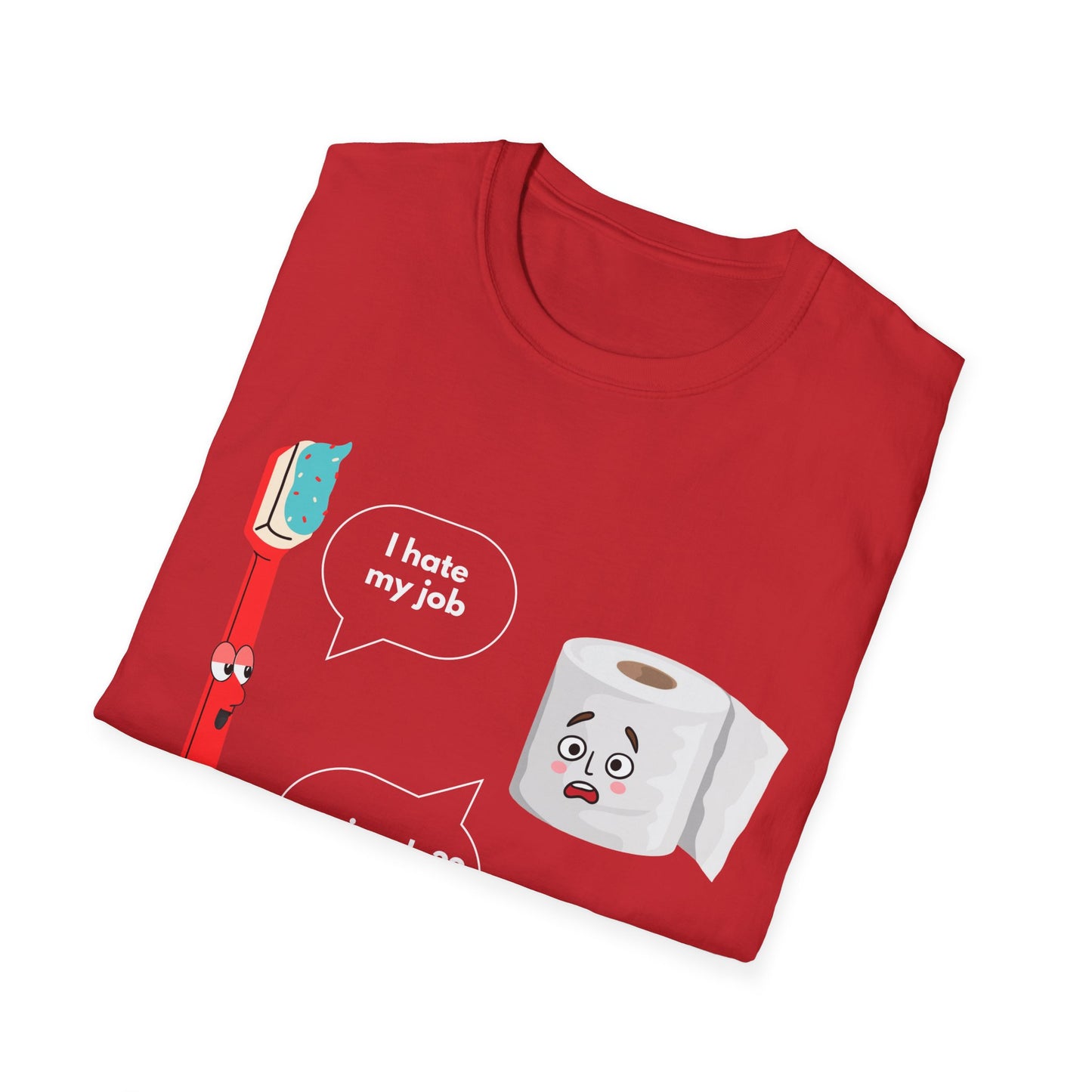I hate my job - Funny - Unisex Softstyle T-Shirt
