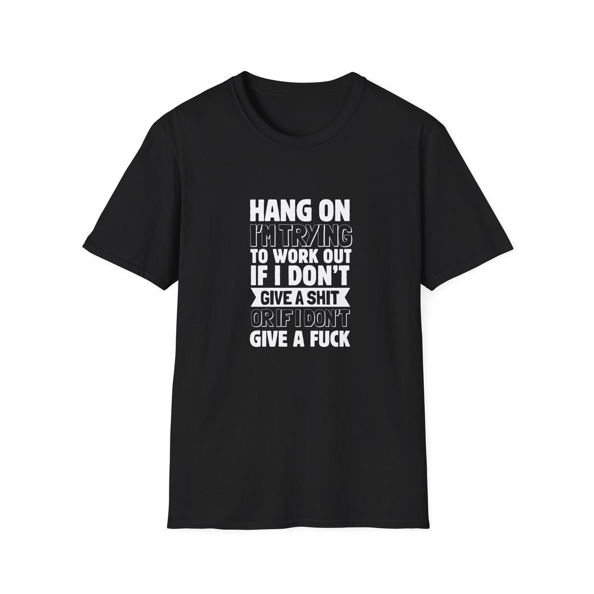 Don't give a sh*t - Unisex Softstyle T-Shirt