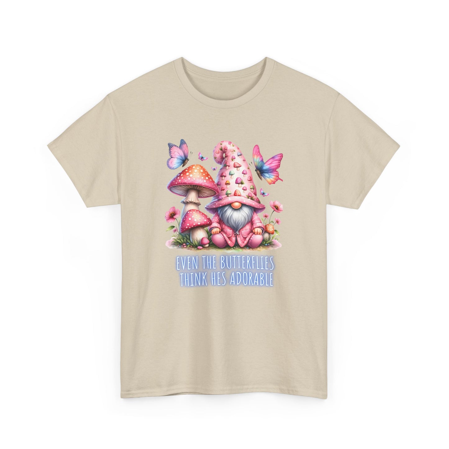 Even the butterflies think he's adorable - Gnome - Unisex Heavy Cotton Tee