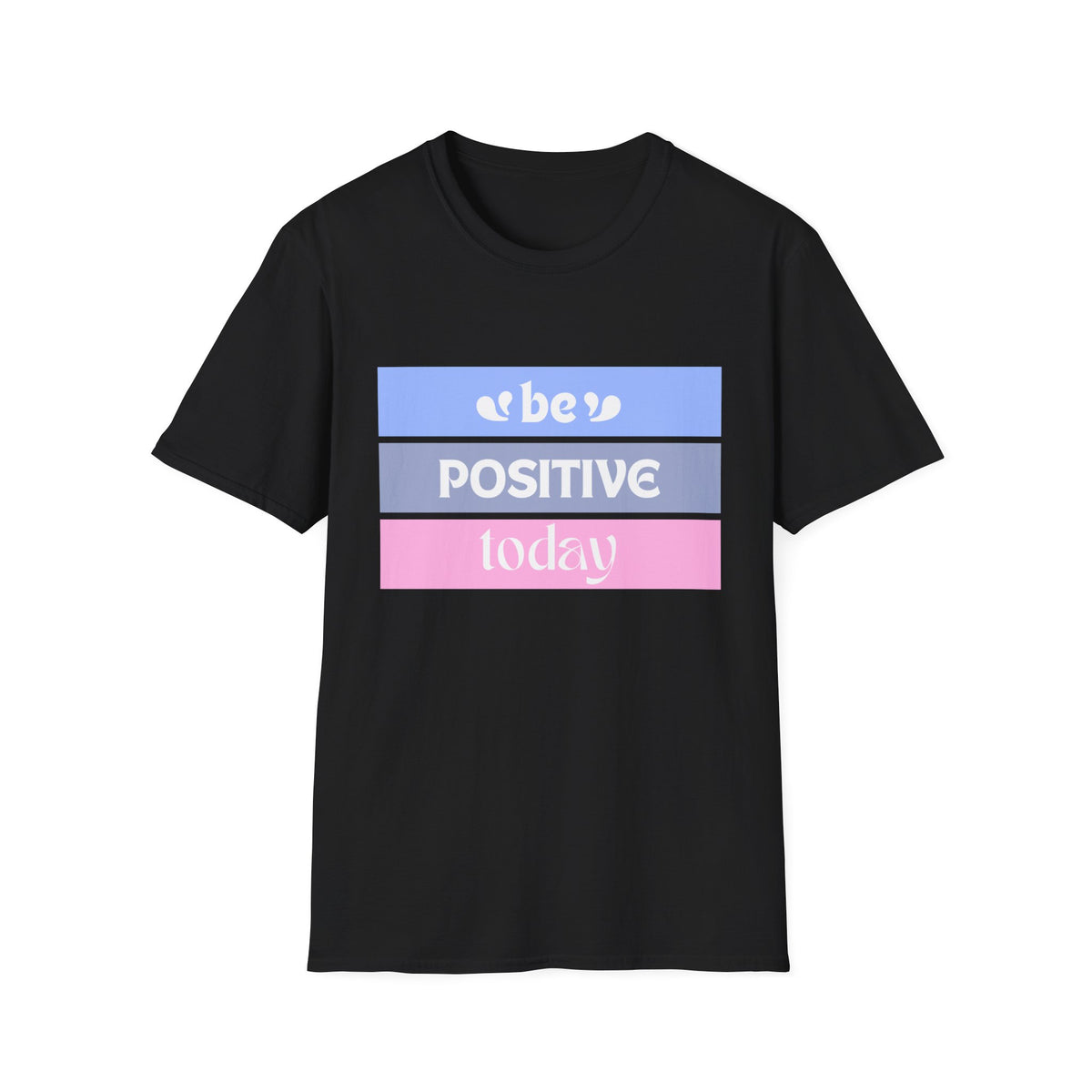 Be Positive today - Unisex Softstyle T-Shirt