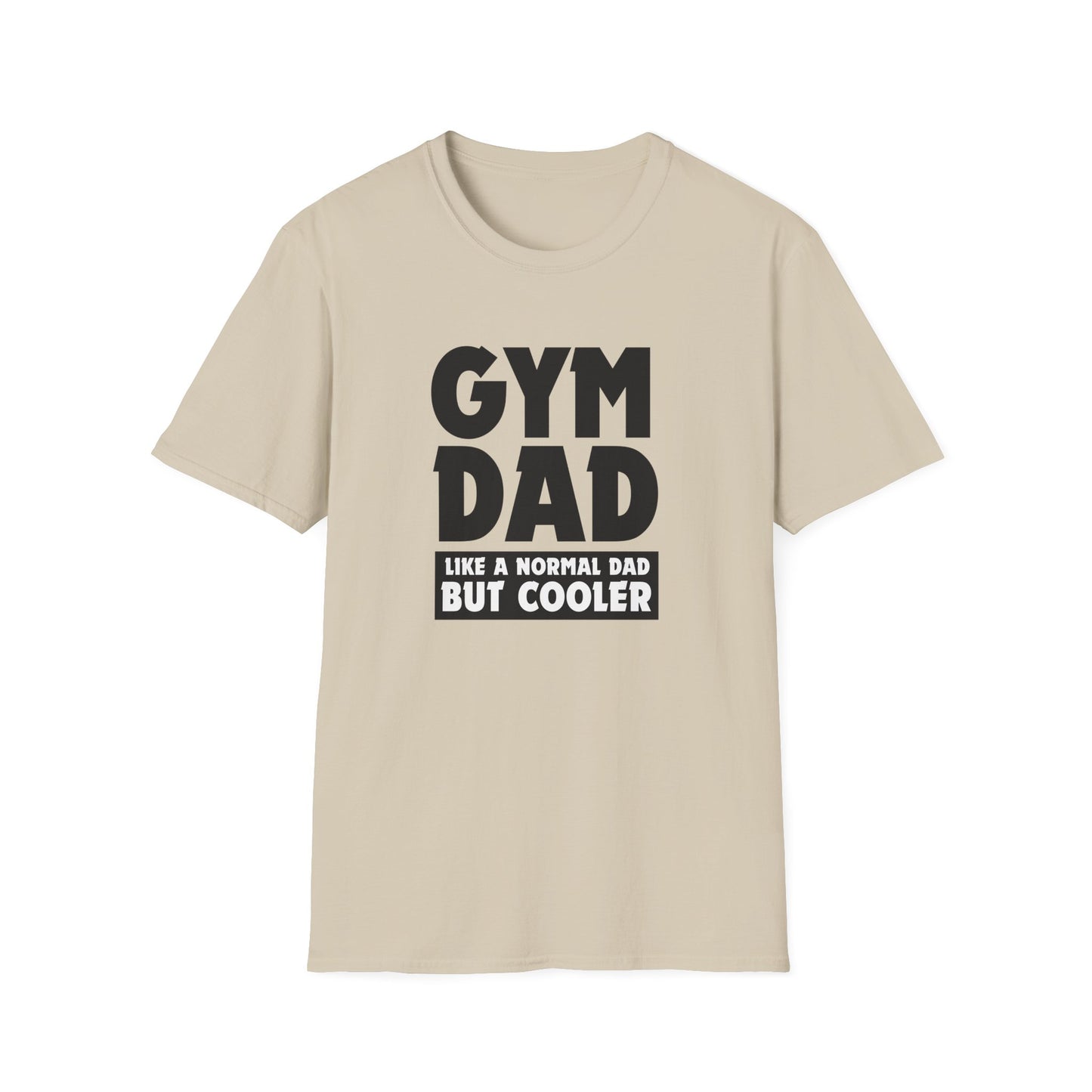 Gym Dad - Like a normal dad only cooler - Unisex Softstyle T-Shirt