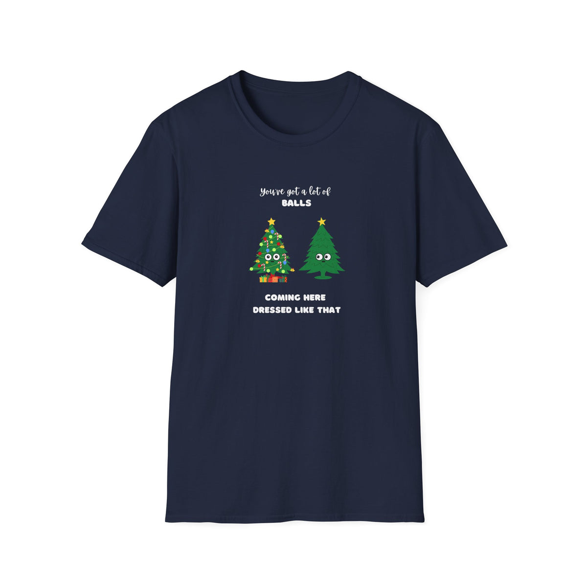 Balls dressed like that - Unisex Softstyle T-Shirt