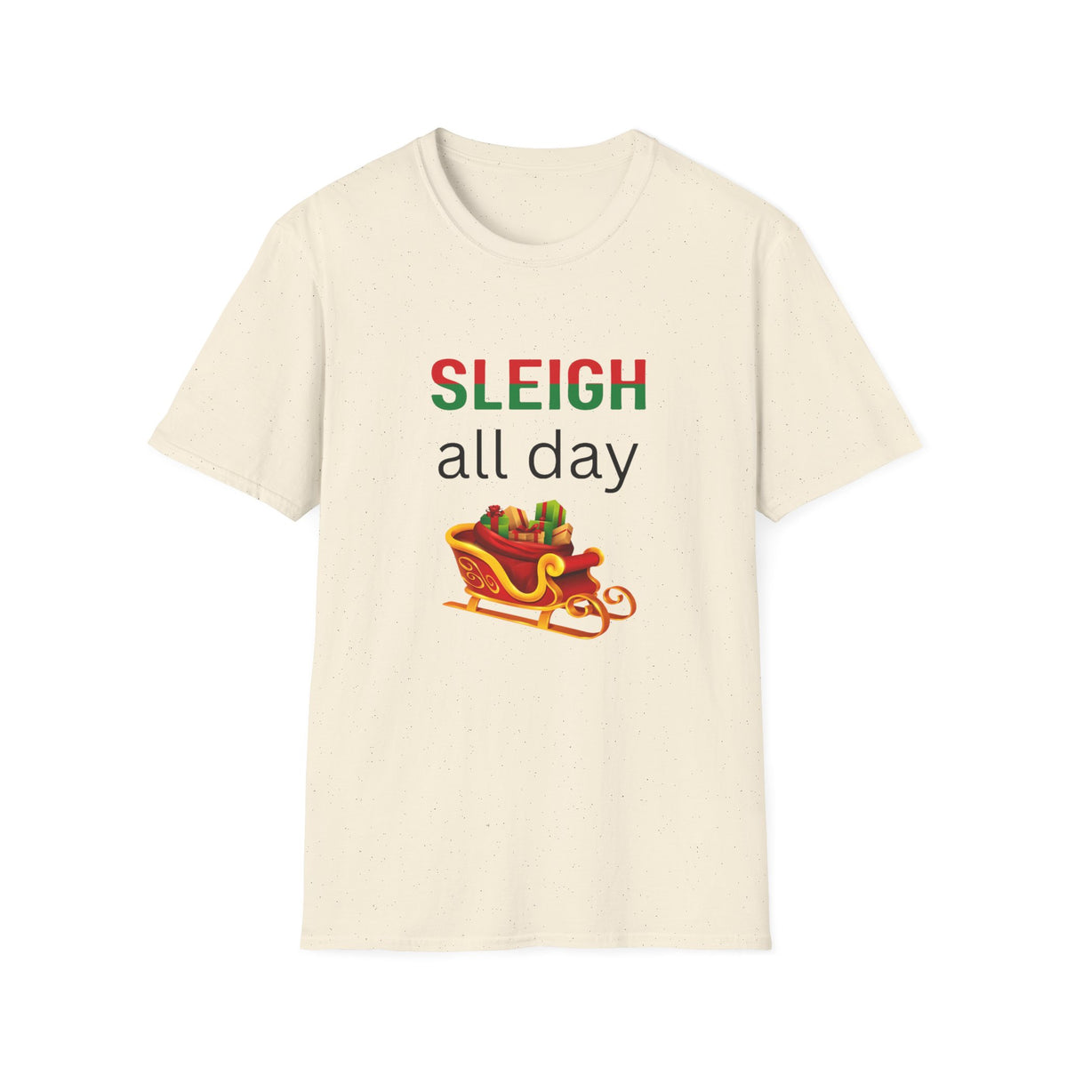 Sleigh All Day - Christmas - Unisex Softstyle T-Shirt