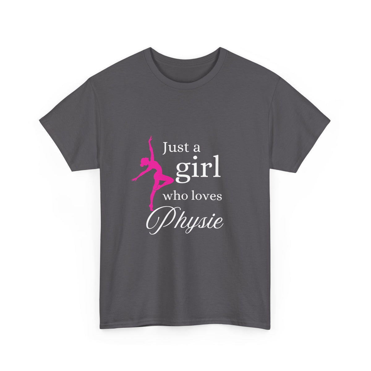 Just a girl who loves Physie - Unisex Heavy Cotton Tee