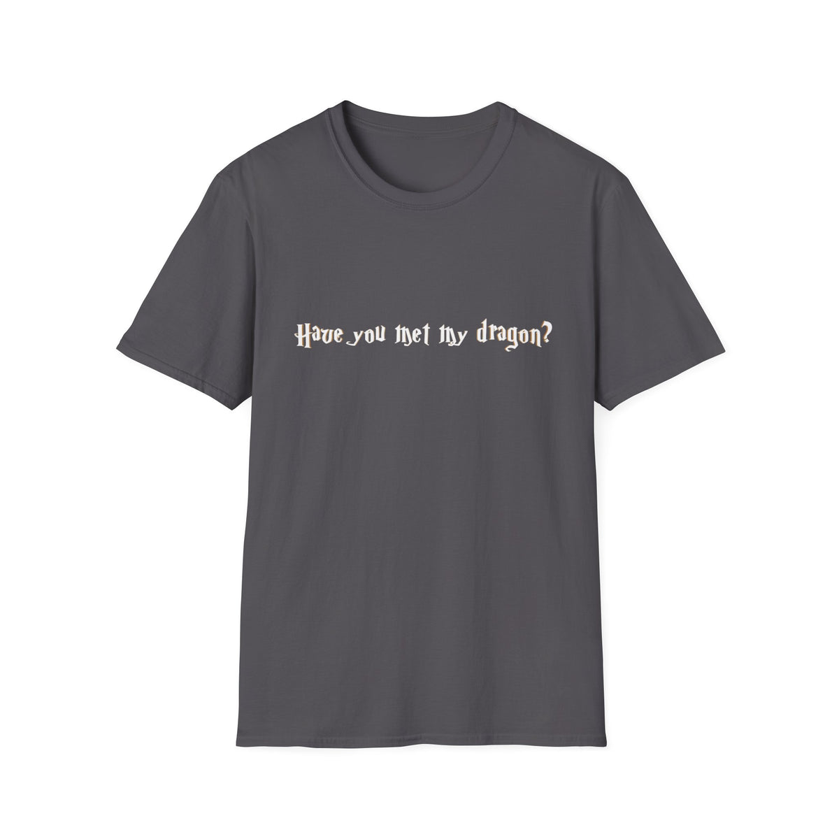 Have you met my dragon? (Harry Potter) - Unisex Softstyle T-Shirt