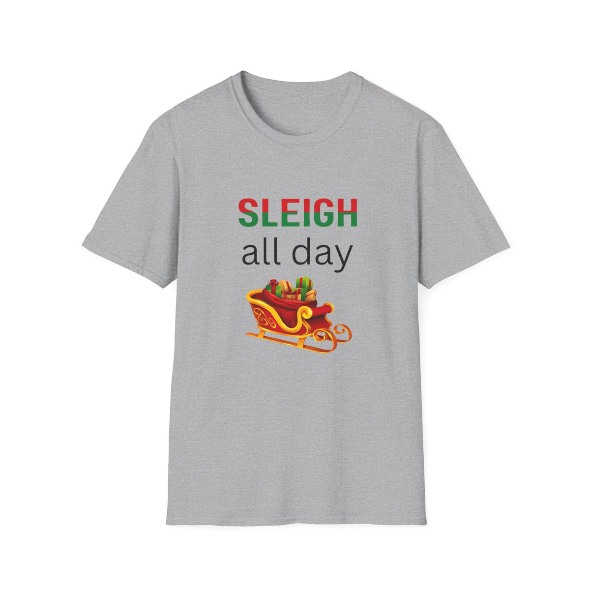 Sleigh All Day - Christmas - Unisex Softstyle T-Shirt