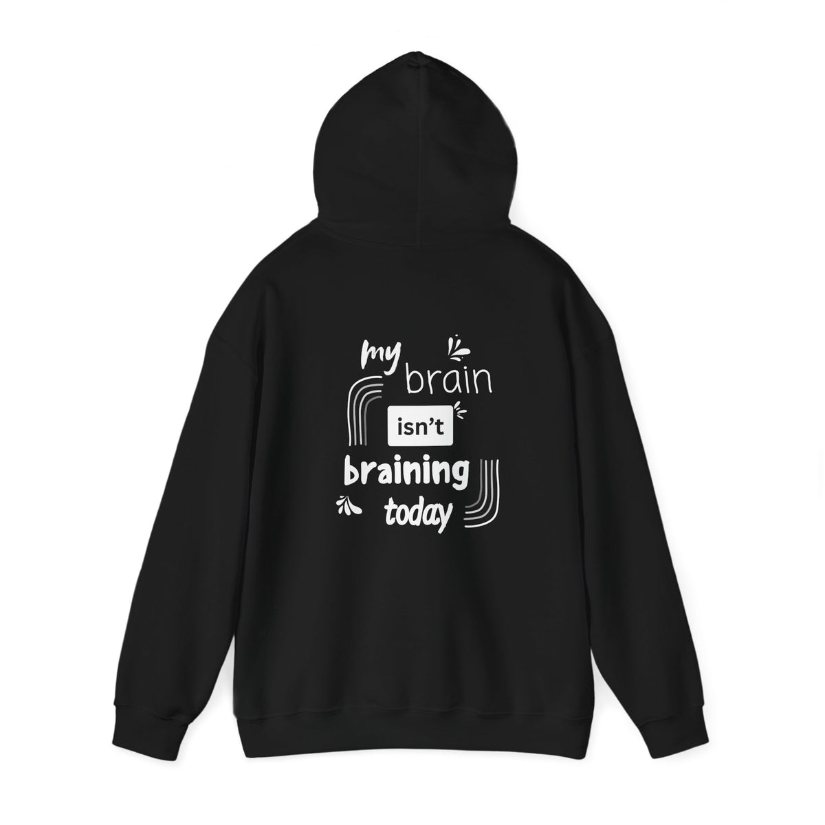 My brain isnt braining today (printed on back) - Unisex Heavy Blend™ Hooded Sweatshirt