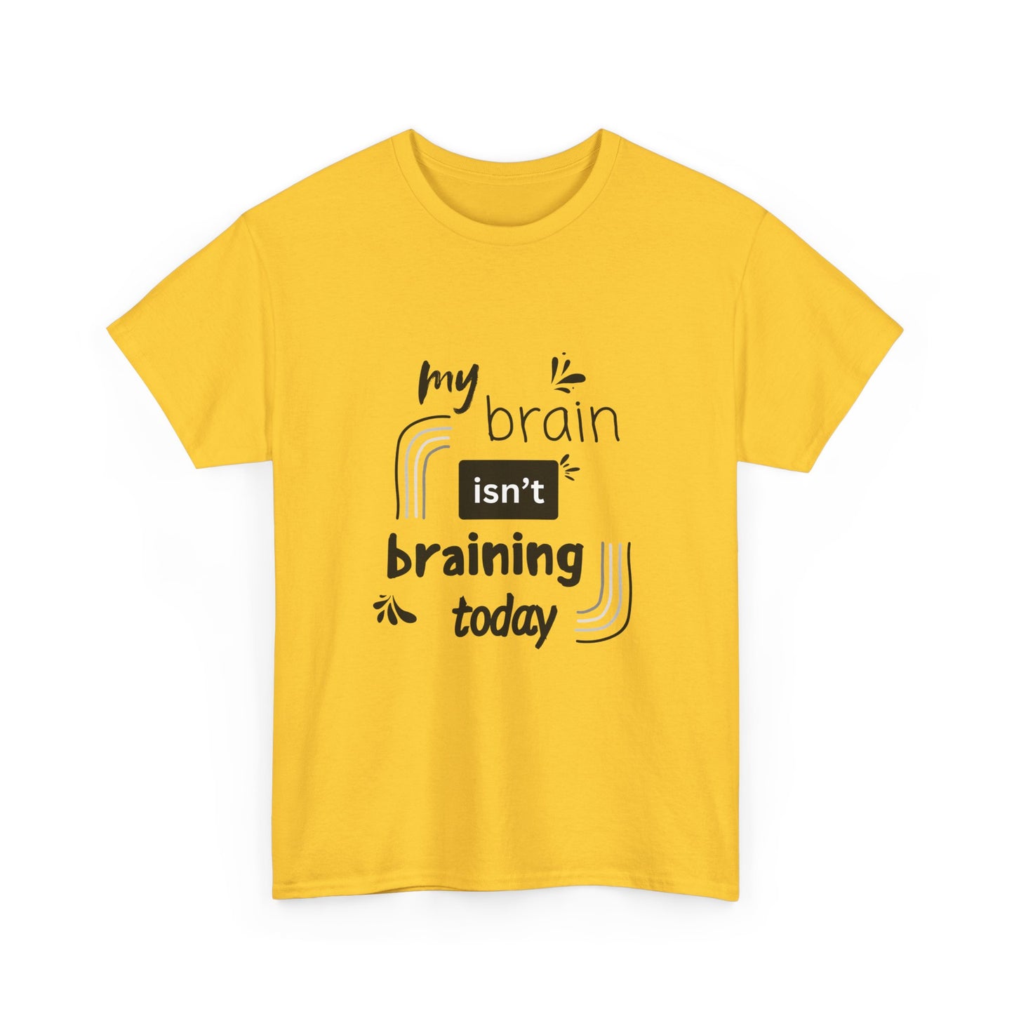 My brain isnt braining today - Unisex Heavy Cotton Tee