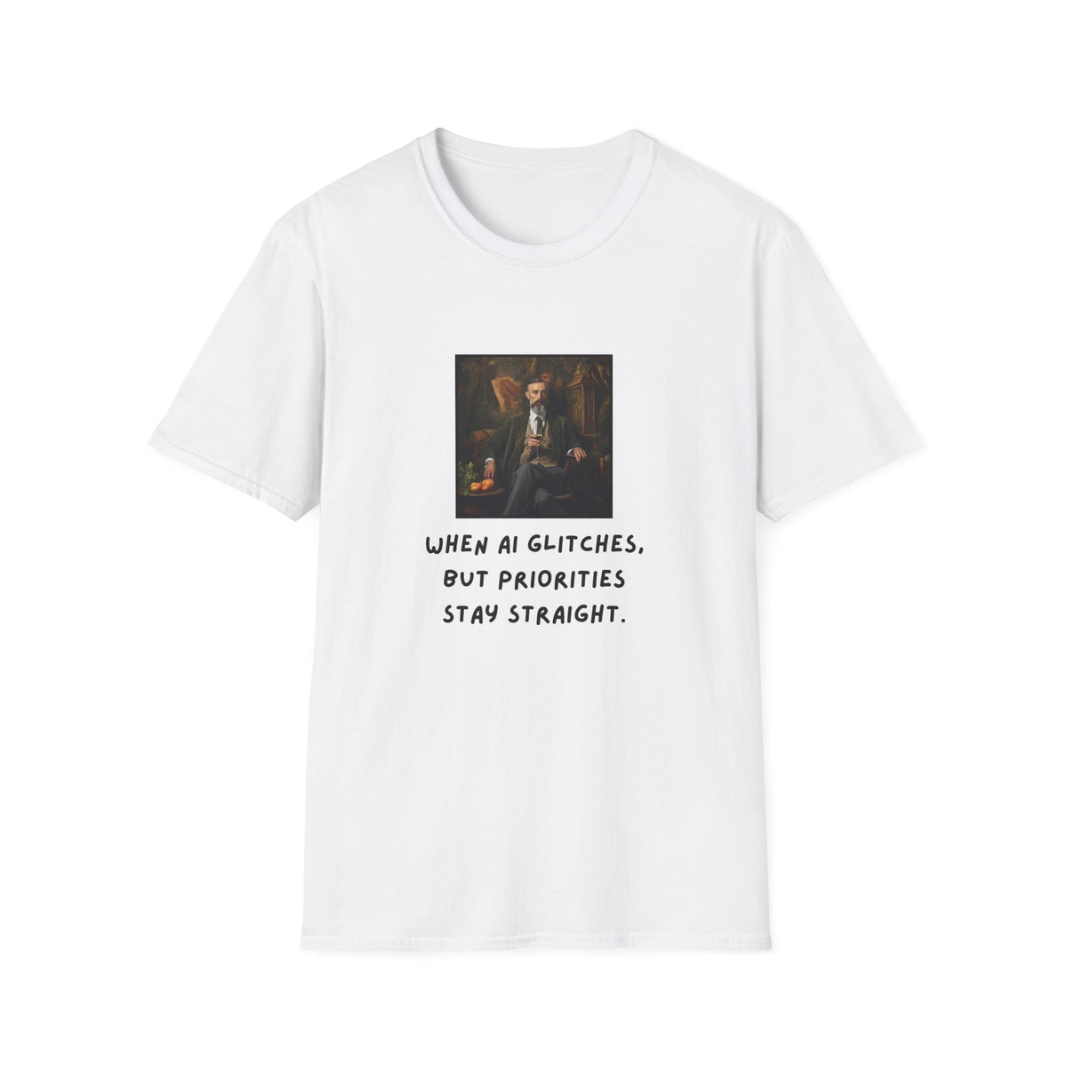 GenAI - Wine Priorities remain straight - Tech - Unisex Softstyle T-Shirt