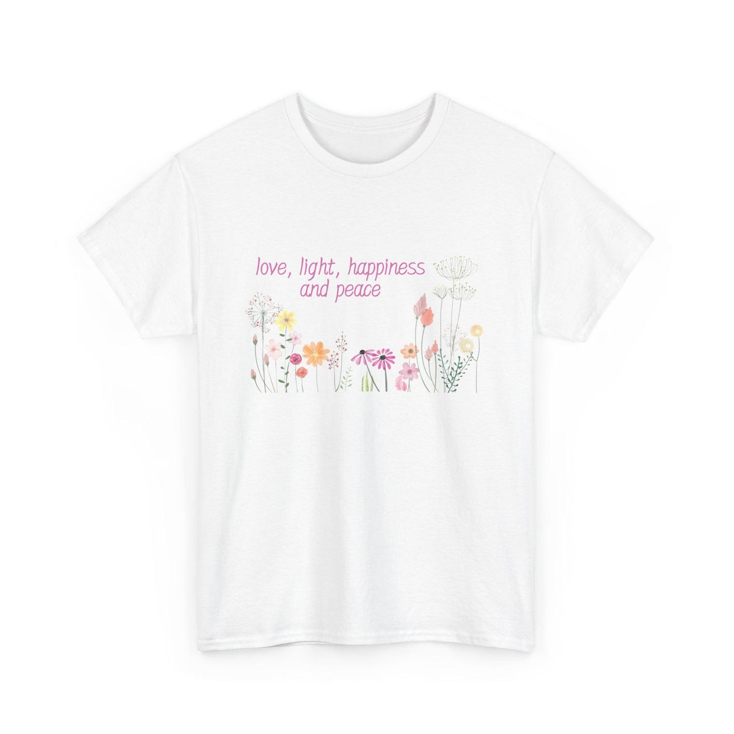 Love, Light, Happiness and Peace - Unisex Heavy Cotton Tee
